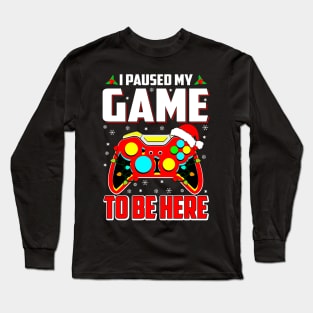 I Paused My Game To Be Here Mens Boys Funny Gamer Video Game Long Sleeve T-Shirt